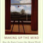 خرید و دانلود نسخه کامل کتاب Making up the Mind: How the Brain Creates Our Mental World