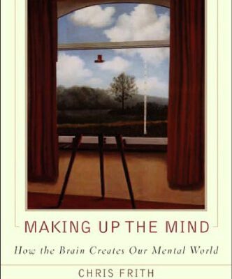 خرید و دانلود نسخه کامل کتاب Making up the Mind: How the Brain Creates Our Mental World