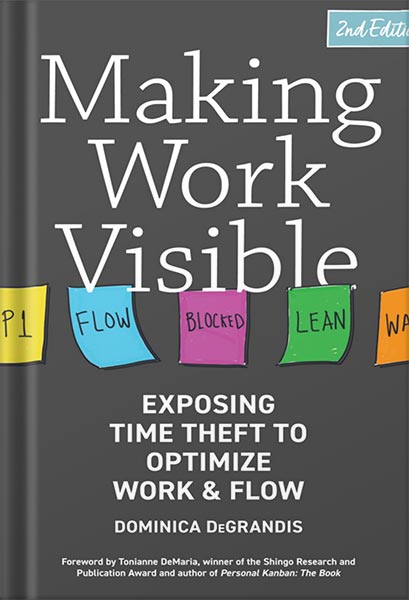 خرید و دانلود نسخه کامل کتاب Making Work Visible: Exposing Time Theft to Optimize Work & Flow by Dominica DeGrandis_68bf193d55eae.jpeg خرید و دانلود نسخه کامل کتاب Making Work Visible: Exposing Time Theft to Optimize Work & Flow by Dominica DeGrandis