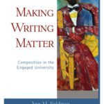 خرید و دانلود نسخه کامل کتاب Making Writing Matter: Composition in the Engaged University