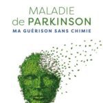 خرید و دانلود نسخه کامل کتاب Maladie de Parkinson, ma guérison sans chimie