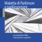 خرید و دانلود نسخه کامل کتاب Malattia di Parkinson e parkinsonismi: La prospettiva delle neuroscienze cognitive