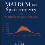 خرید و دانلود نسخه کامل کتاب MALDI Mass Spectrometry for Synthetic Polymer Analysis (Chemical Analysis: A Series of Monographs on Analytical Chemistry and Its Applications)