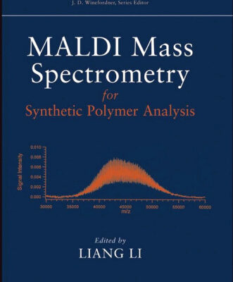 خرید و دانلود نسخه کامل کتاب MALDI Mass Spectrometry for Synthetic Polymer Analysis (Chemical Analysis: A Series of Monographs on Analytical Chemistry and Its Applications)