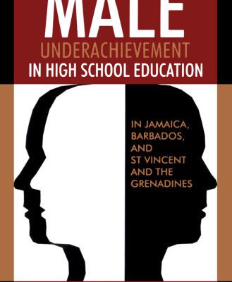 خرید و دانلود نسخه کامل کتاب Male Underachievement in High School Education: In Jamaica, Barbados, and st Vincent and the Grenadines