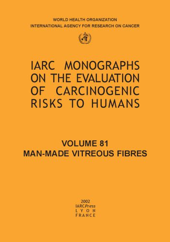 خرید و دانلود نسخه کامل کتاب Man-Made Vitreous Fibres (IARC Monographs on the Evaluation of Carcinogenic Risks to H)_68d45a16bd83a.jpeg خرید و دانلود نسخه کامل کتاب Man-Made Vitreous Fibres (IARC Monographs on the Evaluation of Carcinogenic Risks to H)