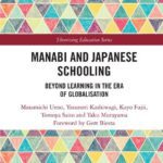خرید و دانلود نسخه کامل کتاب Manabi and Japanese Schooling: Beyond Learning in the Era of Globalisation