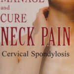 خرید و دانلود نسخه کامل کتاب Manage and Cure Neck Pain: Cervical Spondylosis
