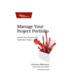 خرید و دانلود نسخه کامل کتاب Manage Your Project Portfolio: Increase Your Capacity and Finish More Projects (Pragmatic Programmers)