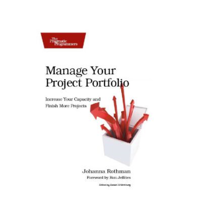 خرید و دانلود نسخه کامل کتاب Manage Your Project Portfolio: Increase Your Capacity and Finish More Projects (Pragmatic Programmers)