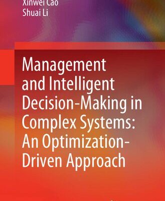 خرید و دانلود نسخه کامل کتاب Management and Intelligent Decision-Making in Complex Systems: An Optimization-Driven Approach