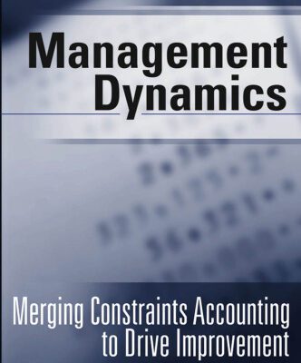 خرید و دانلود نسخه کامل کتاب Management Dynamics: Merging Constraints Accounting to Drive Improvement