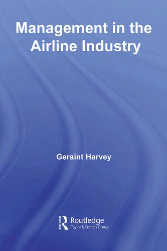 خرید و دانلود نسخه کامل کتاب Management in the Airline Industry: Human Resource Management and Pilots (Routledge Research in Employment Relations)_68b65b76b13a7.jpeg خرید و دانلود نسخه کامل کتاب Management in the Airline Industry: Human Resource Management and Pilots (Routledge Research in Employment Relations)
