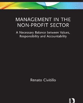 خرید و دانلود نسخه کامل کتاب Management in the Non-Profit Sector: A Necessary Balance Between Values, Responsibility and Accountability