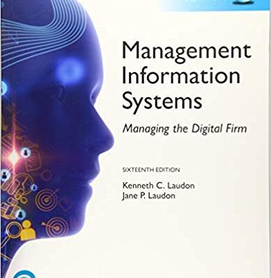خرید و دانلود نسخه کامل کتاب Management Information Systems: Managing the Digital Firm, Global Edition (16th Edition) – Original PDF