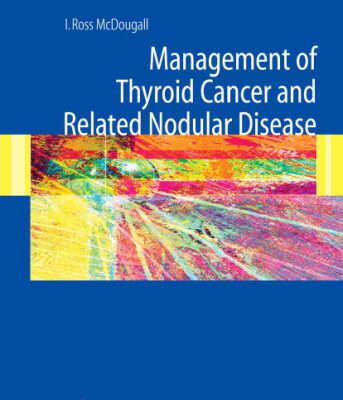 خرید و دانلود نسخه کامل کتاب Management of Thyroid Cancer and Related Nodular Disease