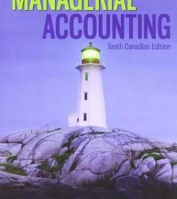 خرید و دانلود نسخه کامل کتاب Managerial Accounting: Tenth Canadian Edition
