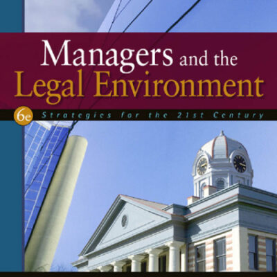 خرید و دانلود نسخه کامل کتاب Managers and the Legal Environment: Strategies for the 21st Century, 6th Edition