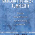 خرید و دانلود نسخه کامل کتاب Managing Business Complexity: Discovering Strategic Solutions with Agent-Based Modeling and Simulation