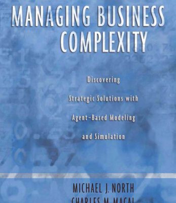 خرید و دانلود نسخه کامل کتاب Managing Business Complexity: Discovering Strategic Solutions with Agent-Based Modeling and Simulation