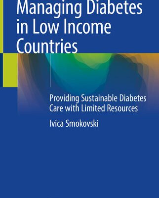 خرید و دانلود نسخه کامل کتاب Managing Diabetes in Low Income Countries: Providing Sustainable Diabetes Care with Limited Resources