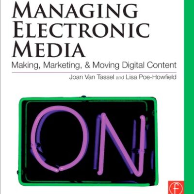 خرید و دانلود نسخه کامل کتاب Managing Electronic Media: Making, Marketing, and Moving Digital Content