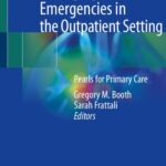 خرید و دانلود نسخه کامل کتاب Managing Emergencies in the Outpatient Setting: Pearls for Primary Care