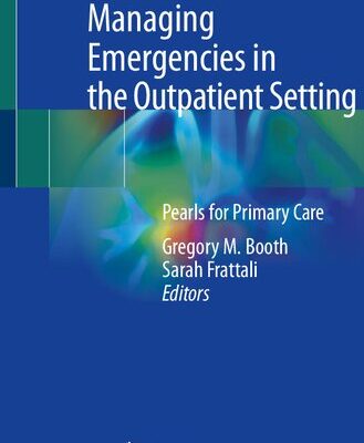 خرید و دانلود نسخه کامل کتاب Managing Emergencies in the Outpatient Setting: Pearls for Primary Care