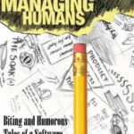 خرید و دانلود نسخه کامل کتاب Managing Humans: Biting and Humorous Tales of a Software Engineering Manager