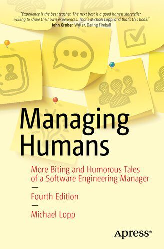 خرید و دانلود نسخه کامل کتاب Managing Humans: More Biting and Humorous Tales of a Software Engineering Manager_68d73e64be042.jpeg خرید و دانلود نسخه کامل کتاب Managing Humans: More Biting and Humorous Tales of a Software Engineering Manager
