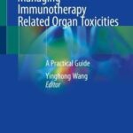خرید و دانلود نسخه کامل کتاب Managing Immunotherapy Related Organ Toxicities: A Practical Guide