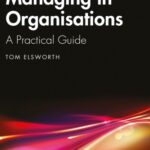 خرید و دانلود نسخه کامل کتاب Managing in Organisations: A Practical Guide