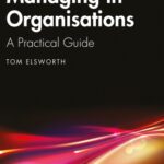 خرید و دانلود نسخه کامل کتاب Managing in Organisations: A Practical Guide