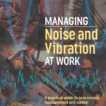 خرید و دانلود نسخه کامل کتاب Managing Noise and Vibration at Work: A practical guide to assessment, measurement and control