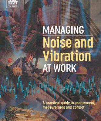 خرید و دانلود نسخه کامل کتاب Managing Noise and Vibration at Work: A practical guide to assessment, measurement and control
