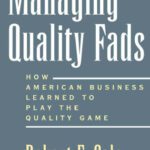 خرید و دانلود نسخه کامل کتاب Managing Quality Fads: How American Business Learned to Play the Quality Game