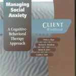 خرید و دانلود نسخه کامل کتاب Managing Social Anxiety: A Cognitive-Behavioral Therapy Approach (Treatments That Work) (Client Workbook)