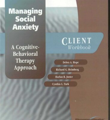 خرید و دانلود نسخه کامل کتاب Managing Social Anxiety: A Cognitive-Behavioral Therapy Approach (Treatments That Work) (Client Workbook)