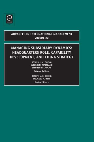 خرید و دانلود نسخه کامل کتاب Managing Subsidiary Dynamics: Headquarters Role, Capability Development, and China Strategy, Volume 22 (Advances in International Management)_68c6e8a7221bc.jpeg خرید و دانلود نسخه کامل کتاب Managing Subsidiary Dynamics: Headquarters Role, Capability Development, and China Strategy, Volume 22 (Advances in International Management)