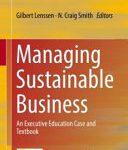 خرید و دانلود نسخه کامل کتاب Managing Sustainable Business: An Executive Education Case and Textbook