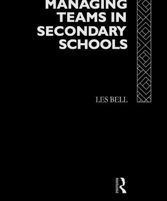 خرید و دانلود نسخه کامل کتاب Managing Teams in Secondary Schools (Educational Management Series)