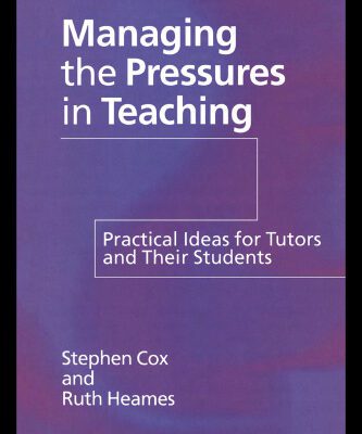 خرید و دانلود نسخه کامل کتاب Managing the Pressures of Teaching: Practical Ideas for Tutors and Their Students