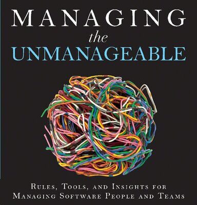 خرید و دانلود نسخه کامل کتاب Managing the Unmanageable: Rules, Tools, and Insights for Managing Software People and Teams