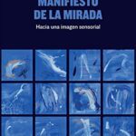 خرید و دانلود نسخه کامل کتاب manifiesto de la mirada: Hacia una imagen sensorial (Señales nº 32) (Spanish Edition) –  +  Pdf