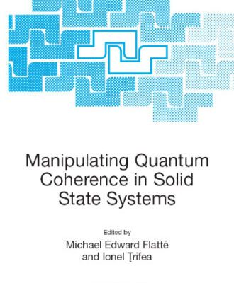 خرید و دانلود نسخه کامل کتاب Manipulating quantum coherence in solid state systems