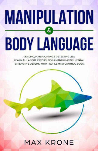 خرید و دانلود نسخه کامل کتاب Manipulation & Body Language : Reading, manipulating & detecting lies – Learn all about psychology & manipulation, mental strength & dealing with people – Mind control book_68cebf36820b9.jpeg خرید و دانلود نسخه کامل کتاب Manipulation & Body Language : Reading, manipulating & detecting lies – Learn all about psychology & manipulation, mental strength & dealing with people – Mind control book