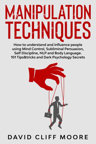 خرید و دانلود نسخه کامل کتاب Manipulation Techniques: How to understand and influence people using Mind Control, Subliminal Persuasion, Self Discipline, NLP and Body Language. 101 Tips&tricks and Dark Psychology Secrets_68ceda6b495fb.jpeg خرید و دانلود نسخه کامل کتاب Manipulation Techniques: How to understand and influence people using Mind Control, Subliminal Persuasion, Self Discipline, NLP and Body Language. 101 Tips&tricks and Dark Psychology Secrets
