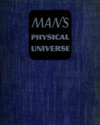 خرید و دانلود نسخه کامل کتاب Man’s physical universe. A survey of physical science for colleges