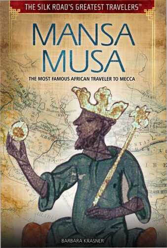 خرید و دانلود نسخه کامل کتاب Mansa Musa: The Most Famous African Traveler to Mecca_68c11b3d47d09.jpeg خرید و دانلود نسخه کامل کتاب Mansa Musa: The Most Famous African Traveler to Mecca