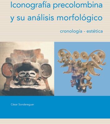 خرید و دانلود نسخه کامل کتاب Manual De Iconografia Precolombina  Manual of Pre-columbian Iconography: Y Su Analisis Morfologico, Cronologia, Estetica (Spanish Edition)